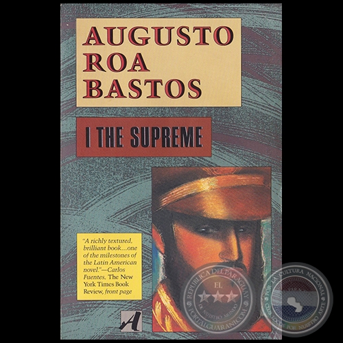 I THE SUPREME - Autor: AUGUSTO ROA BASTOS - Año 1987